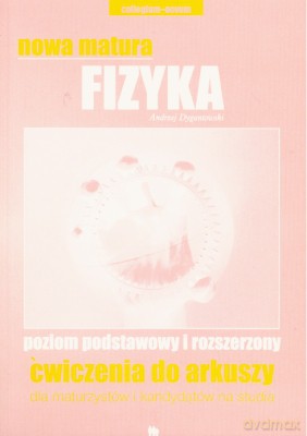 Nowa Matura Fizyka Ćwiczenia Do Arkuszy - Andrzej Dygantowski [KSIĄŻKA]
