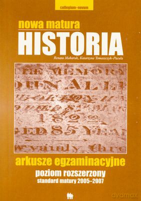 Nowa Matura Historia Arkusze Egzaminacyjne [KSIĄŻKA]