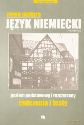 Nowa Matura Język Niemiecki Ćwieczenia I Testy [KSIĄŻKA]