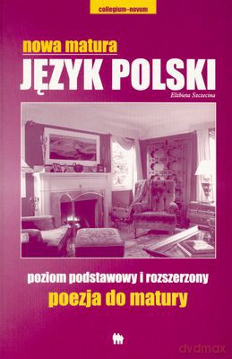 Nowa Matura Język Polski Poezja Do Matury - Elżbieta Szczecina [KSIĄŻKA]