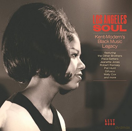Los Angeles Soul ~ Kent-Modern\'s Black Music Legacy [CD]