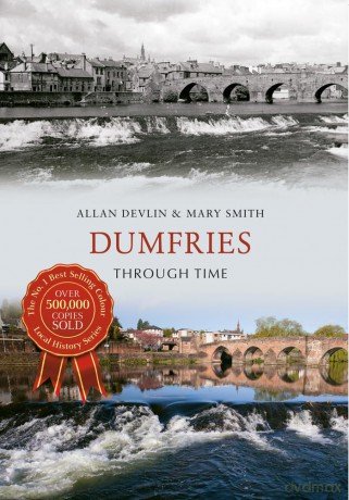 Dumfries Through Time [KSIĄŻKA]