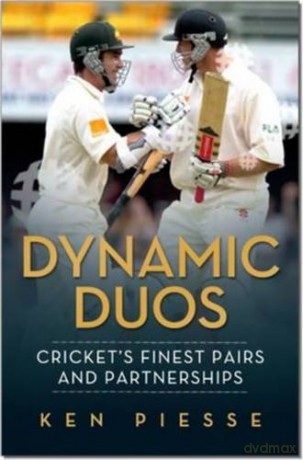 Dynamic Duos Crickets Finest Pairs And Partnerships [KSIĄŻKA]