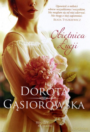 Obietnica Łucji - Gąsiorowska Dorota [KSIĄŻKA]