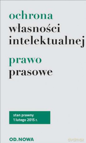 Ochrona Własności Intelektualnej Prawo Prasowe - Lech Krzyżanowski [KSIĄŻKA]