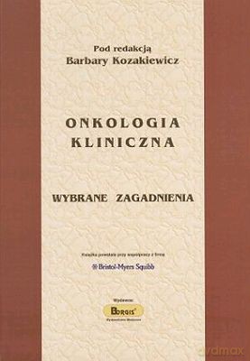 Onkologia Kliniczna - Barbara Kozakiewicz [KSIĄŻKA]