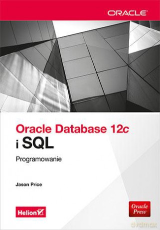 Oracle Database 12c I Sql Programowanie - Jason Price [KSIĄŻKA]