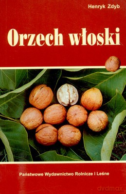 Orzech Włoski - Henryk Zdyb [KSIĄŻKA]