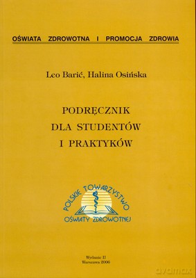Oświata Zdrowotna I Promocja Zdrowia Podręcznik Dla Studentów I Praktyków - Leo Barić, Halina Osińska [KSIĄŻKA]