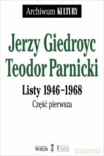 Listy 1946-1968. Część 1-2 - Jerzy Giedroyc, Teodor Parnicki [KSIĄŻKA]