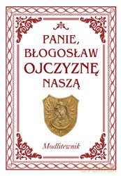 Panie Błogosław Ojczyznę Naszą Modlitewnik - Hubert Wołącewicz [KSIĄŻKA]
