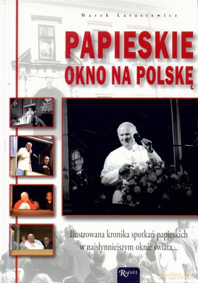 Papieskie Okno Na Polskę - Marek Latasiewicz [KSIĄŻKA]