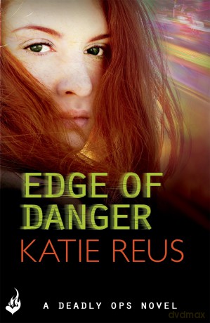 Edge Of Danger Deadly Ops 4 A series of thrilling edgeofyourseat suspense [KSIĄŻKA]
