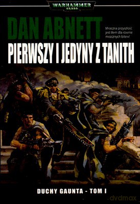 Pierwszy I Jedyny Z Tanith Br - Dan Abnett [KSIĄŻKA]