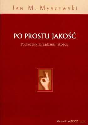 Po Prostu Jakość - Jan M. Myszewski [KSIĄŻKA]