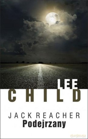 Jack Reacher: Podejrzany - Lee Child [KSIĄŻKA]