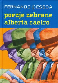 Poezje zebrane Alberta Caeiro - Fernando Pessoa [KSIĄŻKA]