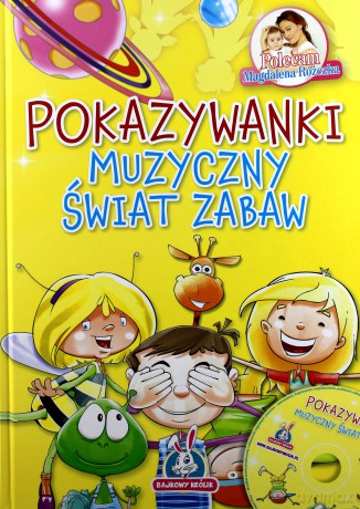 Pokazywanki Muzyczny Świat Zabaw [KSIĄŻKA]+[CD]
