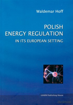 Polish Energy Regulation - Waldemar Hoff [KSIĄŻKA]