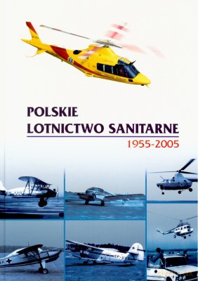 Polskie Lotnictwo Sanitarne 1955-2005 [KSIĄŻKA]