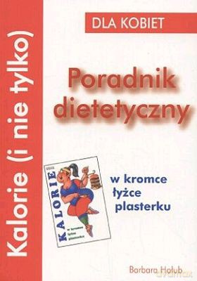 Poradnik Dietetyczny Dla Kobiet - Barbara Hołub [KSIĄŻKA]