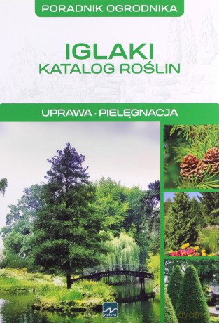 Poradnik Ogrodnika Iglaki - Michał Mazik [KSIĄŻKA]