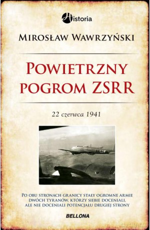 Powietrzny Pogrom Zsrr 22 Czerwca 1941 - Mirosław Wawrzyński [KSIĄŻKA]