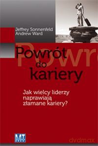 Powrót Do Kariery - Jeffrey Sonnenfeld, Andrew Ward [KSIĄŻKA]