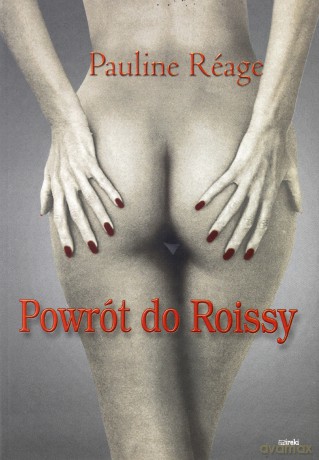 Powrót Do Roissy - Pauline Reage [KSIĄŻKA]