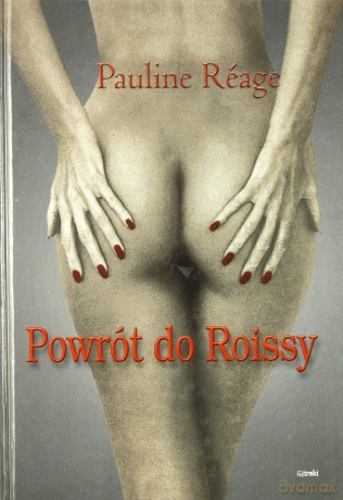 Powrót Do Roissy - Pauline Reage [KSIĄŻKA]