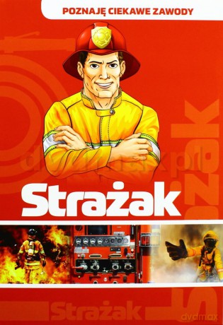 Poznaję Ciekawe Zawody Strażak - Iwona Baturo [KSIĄŻKA]