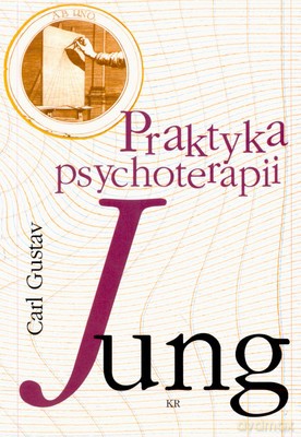 Praktyka Psychoterapii - Carl Gustav Jung [KSIĄŻKA]