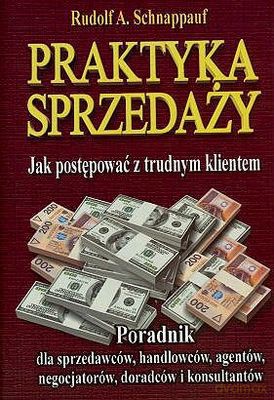 Praktyka Sprzedaży - Rudolf A. Schnappauf [KSIĄŻKA]