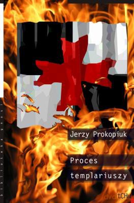Proces Templariuszy - Jerzy Prokopiuk [KSIĄŻKA]
