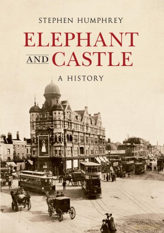Elephant Castle A History [KSIĄŻKA]