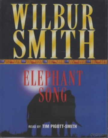 Wilbur Smith: Elephant Song