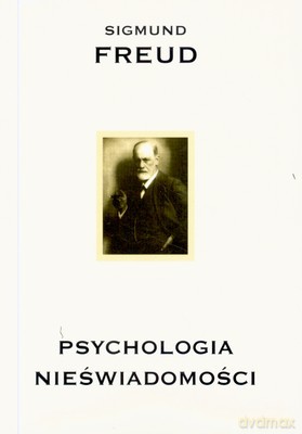 Psychologia Nieświadomości - Sigmund Freud [KSIĄŻKA]