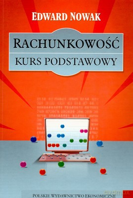 Rachunkowość Kurs Podstawowy - Edward Nowak [KSIĄŻKA]