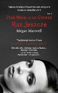Raz Jeszcze Proś Mnie O Co Chcesz Tom 3 - Megan Maxwell [KSIĄŻKA]
