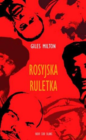 Rosyjska Ruletka - Giles Milton [KSIĄŻKA]