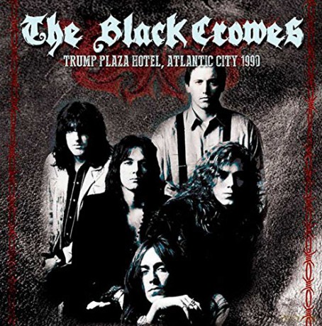 The Black Crowes: Trump Plaza Hotel, Atlantic City 1990 [CD]