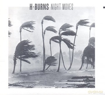 H-Burns: Night Moves [CD]