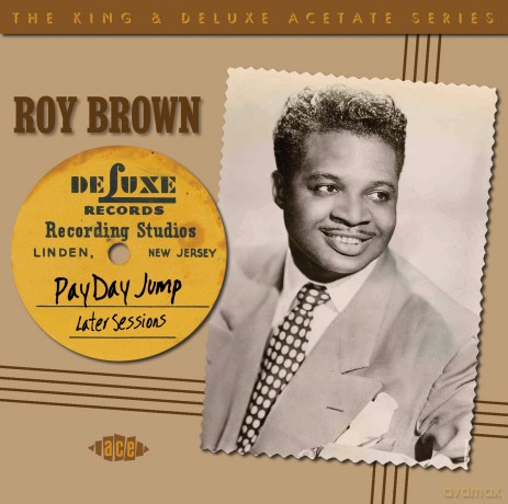 Roy Brown: Pay Day Jump ~ The Later Sessions [CD]