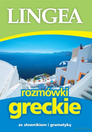 Rozmówki greckie ze słownikiem i gramatyką [KSIĄŻKA]