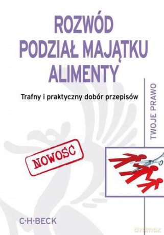 Rozwód Podział Majątku Alimenty Trafny I Praktyczny Dobór Przepisów [KSIĄŻKA]