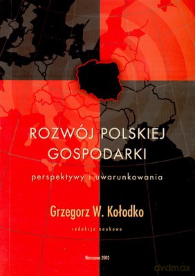 Rozwój Polskiej Gospodarki - Grzegorz W.Kołodko [KSIĄŻKA]
