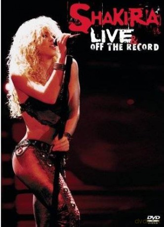 Shakira: Live & Off The Record [DVD]