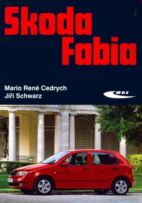 Skoda Fabia - Mario Rene Cedrych, Jiri Schwarz [KSIĄŻKA]