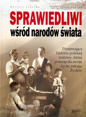 Sprawiedliwi Wśród Narodów Świata - Mateusz Szpytma, Jarosław Szarek [KSIĄŻKA]