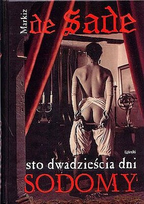 Sto Dwadzieścia Dni Sodomy - Markiz De Sade [KSIĄŻKA]